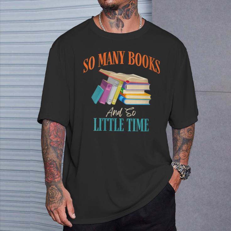 So Many Books And So Little Time Reading Book Lover T-Shirt Gifts for Him So Many Books And So Little Time Reading Book Lover T-Shirt Gifts for Him