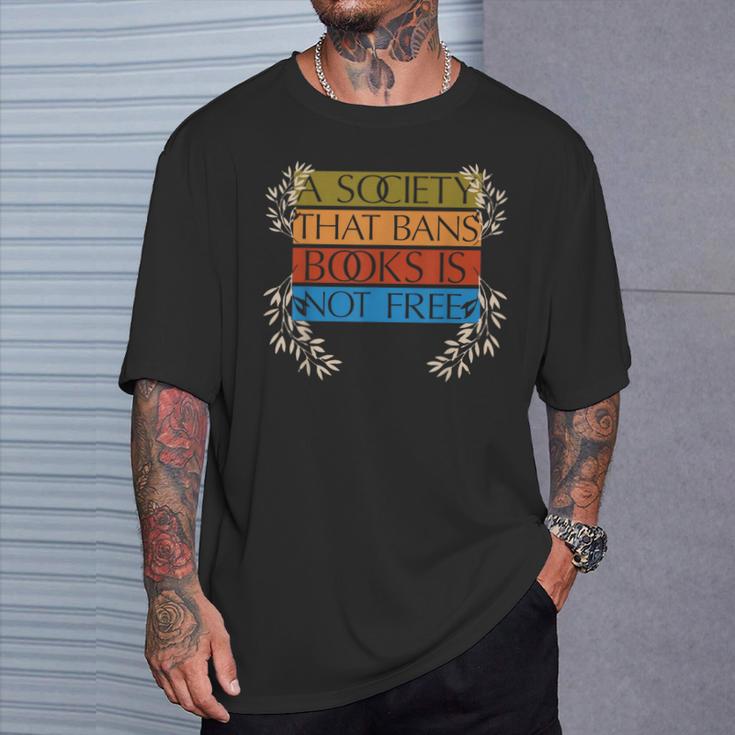 A Society That Bans Books Is Not Free T-Shirt Gifts for Him