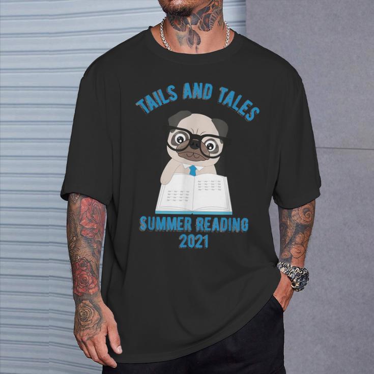 Tails And Tales Summer Reading 2021 Pug Dog Book Lovers Men Women T-Shirt Gifts for Him