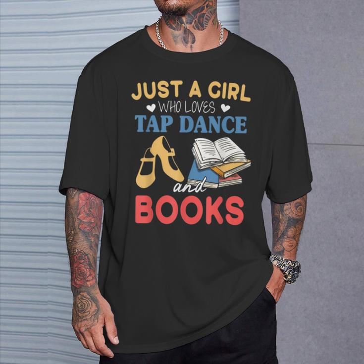 Tap Dancer Girl Who Loves Tap Dance & Books T-Shirt Gifts for Him Tap Dancer Girl Who Loves Tap Dance & Books T-Shirt Gifts for Him