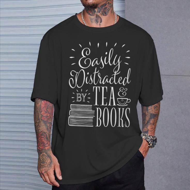 Tea Drinker Easily Distracted By Tea And Books T-Shirt Gifts for Him