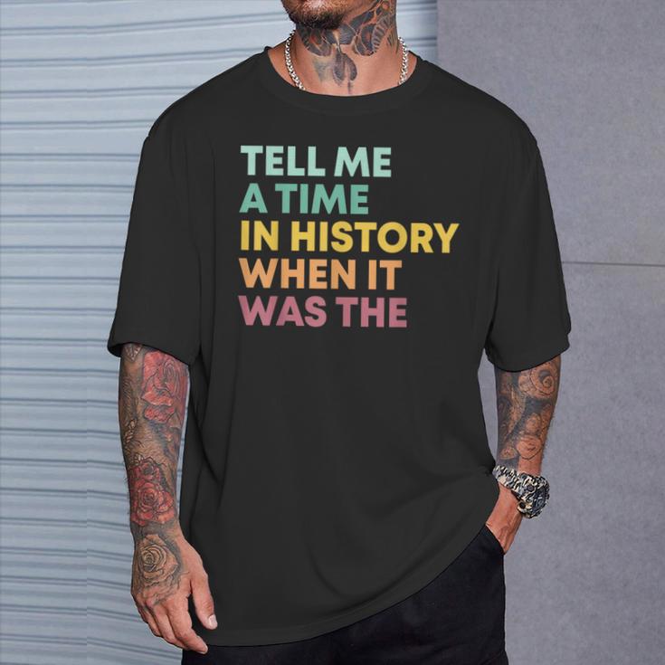 Tell Me A Time In History When It Was The Banned Books T-Shirt Gifts for Him