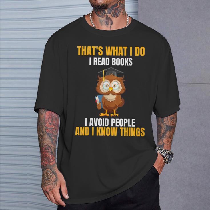 That's What I Do I Read Books I Avoid People I Know Things T-Shirt Gifts for Him That's What I Do I Read Books I Avoid People I Know Things T-Shirt Gifts for Him