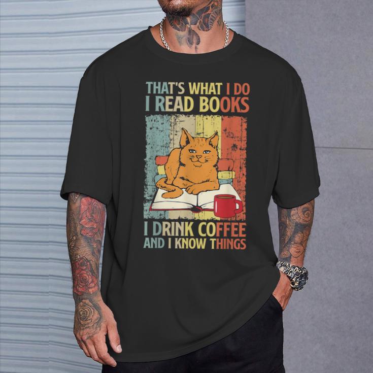 That's What I Do Read Books I Drink Coffee And I Know Things T-Shirt Gifts for Him