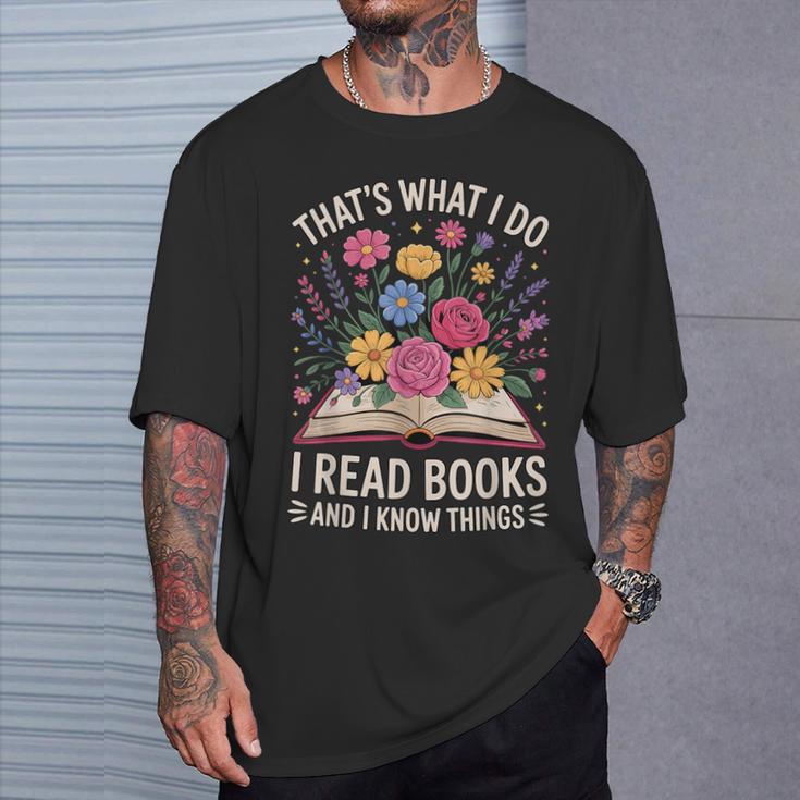 That’s What I Do I Read Books And I Know Things Floral Book T-Shirt Gifts for Him