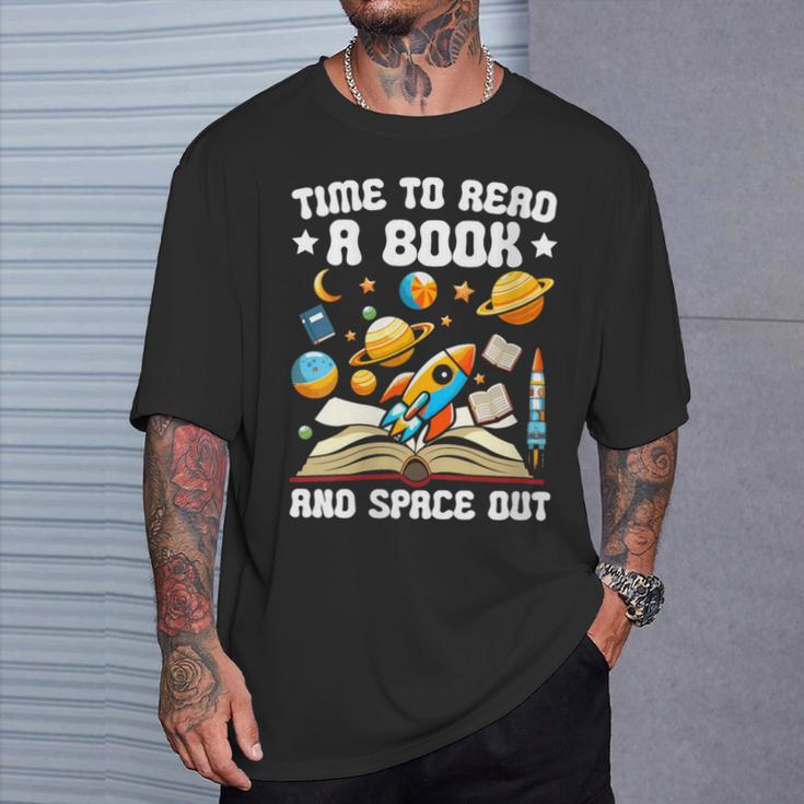 Time To Read A Book And Space Out Astronomy Lover Bookworm T-Shirt Gifts for Him