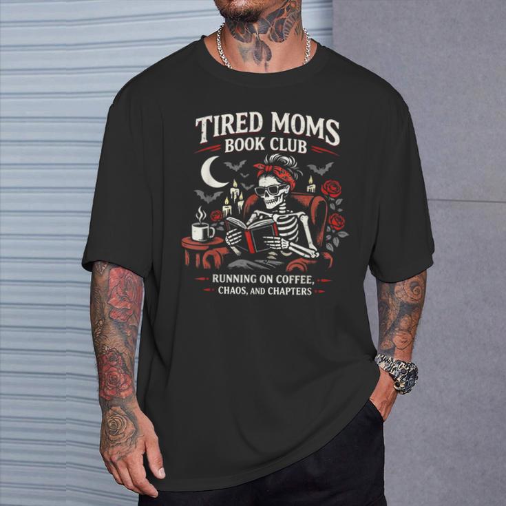 Tired Moms Book Club Coffee Chaos Chapters Reading T-Shirt Gifts for Him