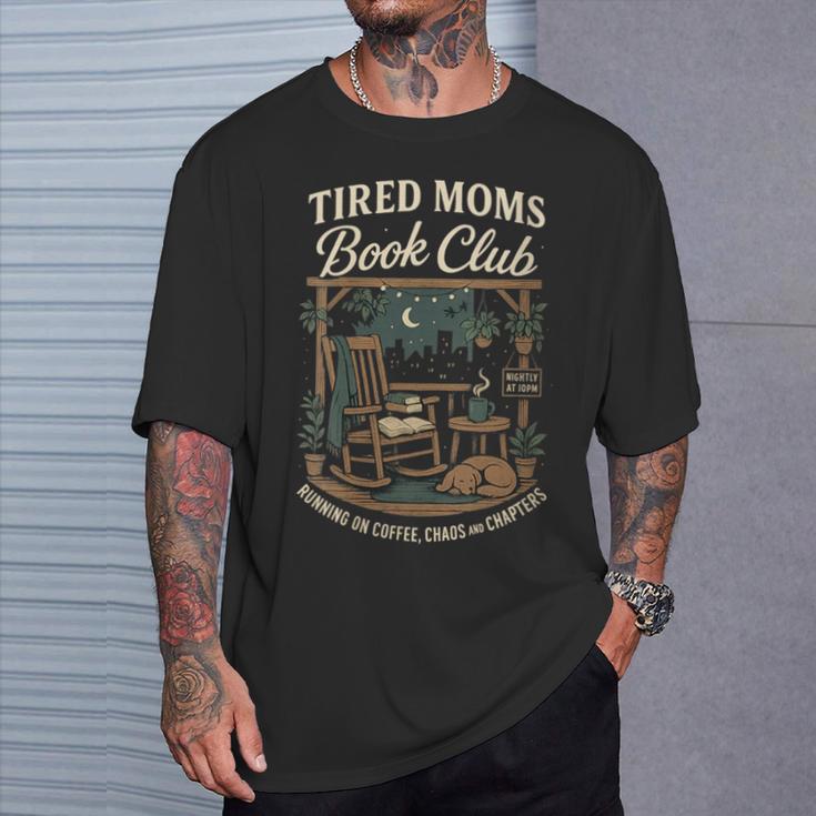 Tired Moms Book Club Coffee Chaos And Chapters T-Shirt Gifts for Him Tired Moms Book Club Coffee Chaos And Chapters T-Shirt Gifts for Him