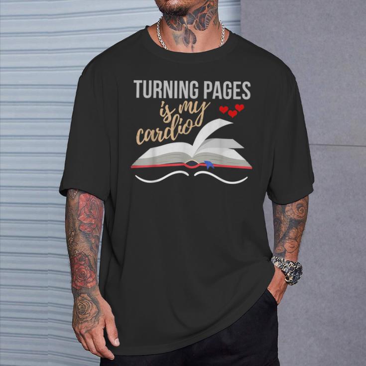 Turning Pages Is My Cardio Reading Book Novelty Shirt T-Shirt Gifts for Him