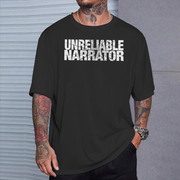 Unreliable Narrator Literary Book Writing Writer Bookish Tee T-Shirt Gifts for Him