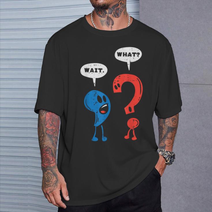 Wait What Comma Question Mark Reading Book Lover Teacher T-Shirt Gifts for Him