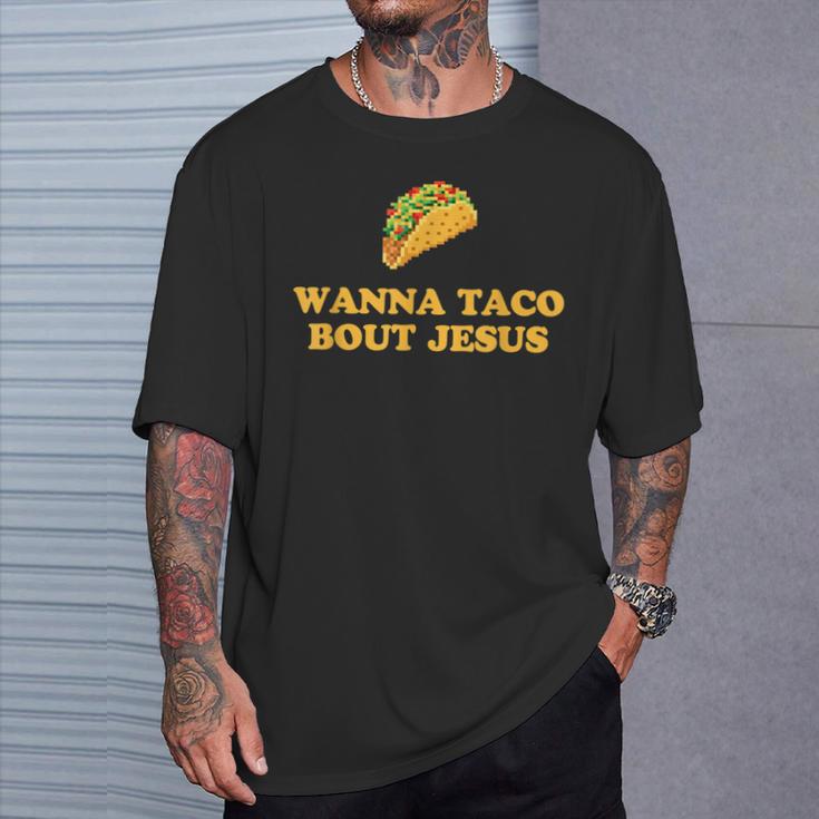 Wanna Taco Bout Jesus Tシャツ 彼への贈り物