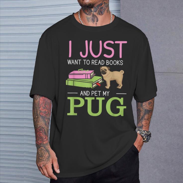 Want To Read Books Pet My Pug Dog Lover Pug Owner T-Shirt Gifts for Him