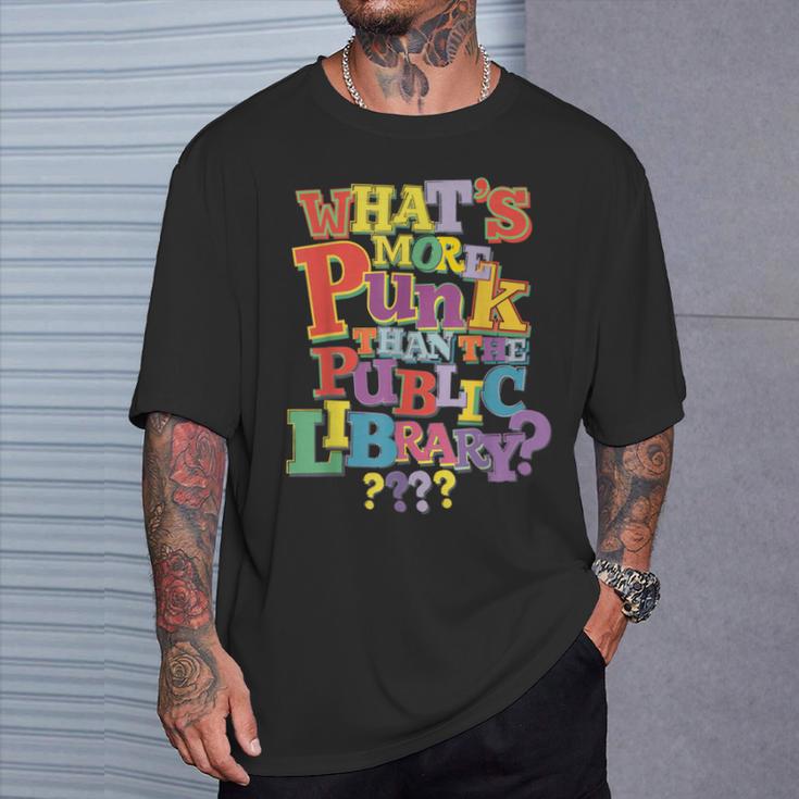 Whats More Punk Than The Public LibraryShirt Book Lover T-Shirt Gifts for Him Whats More Punk Than The Public LibraryShirt Book Lover T-Shirt Gifts for Him