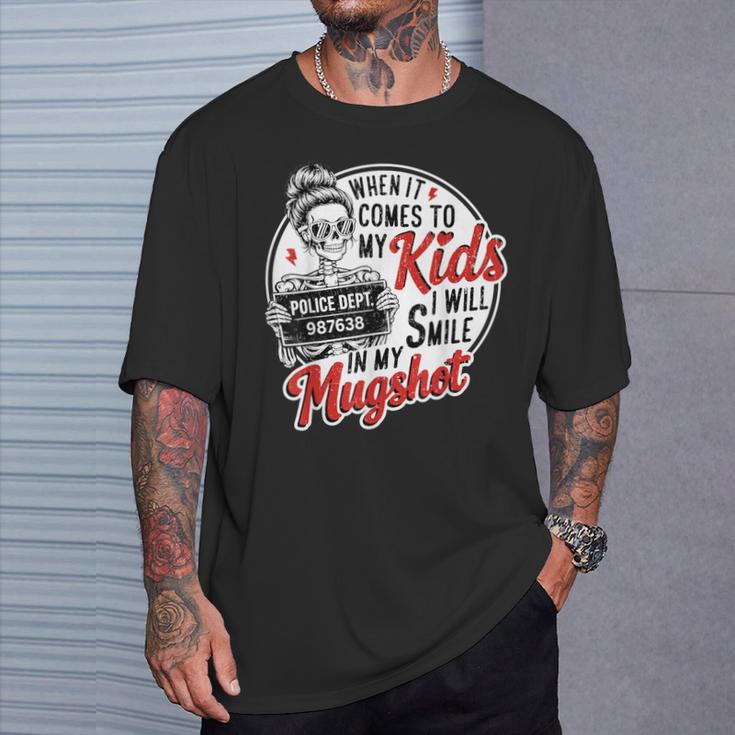 When It Comes To My Child I Smile Hot Skeleton Mom T-Shirt Gifts for Him