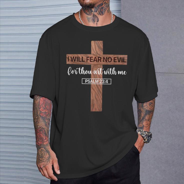 I Will Fear No Evil Psalm 23 From The Book Of Psalms 23 4 T-Shirt Gifts for Him I Will Fear No Evil Psalm 23 From The Book Of Psalms 23 4 T-Shirt Gifts for Him