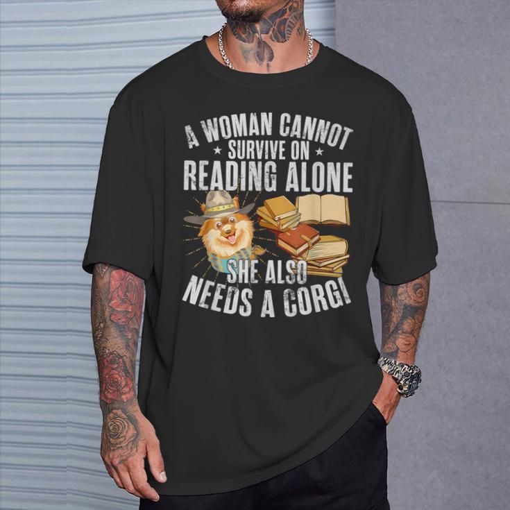 A Woman Cannot Survive On Reading Alone Corgi Book T-Shirt Gifts for Him