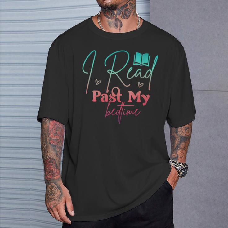 Women's Book Lover I Read Past My Bedtime Bookworm Readers Librarian T-Shirt Gifts for Him