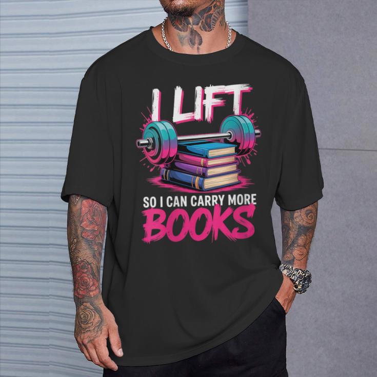 Women's I Lift So I Can Carry More Books Reader Gym Book Lover T-Shirt Gifts for Him