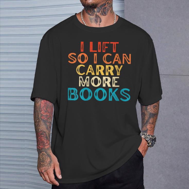 Women's I Lift So I Can Carry More Books Reading Lovers Workout T-Shirt Gifts for Him