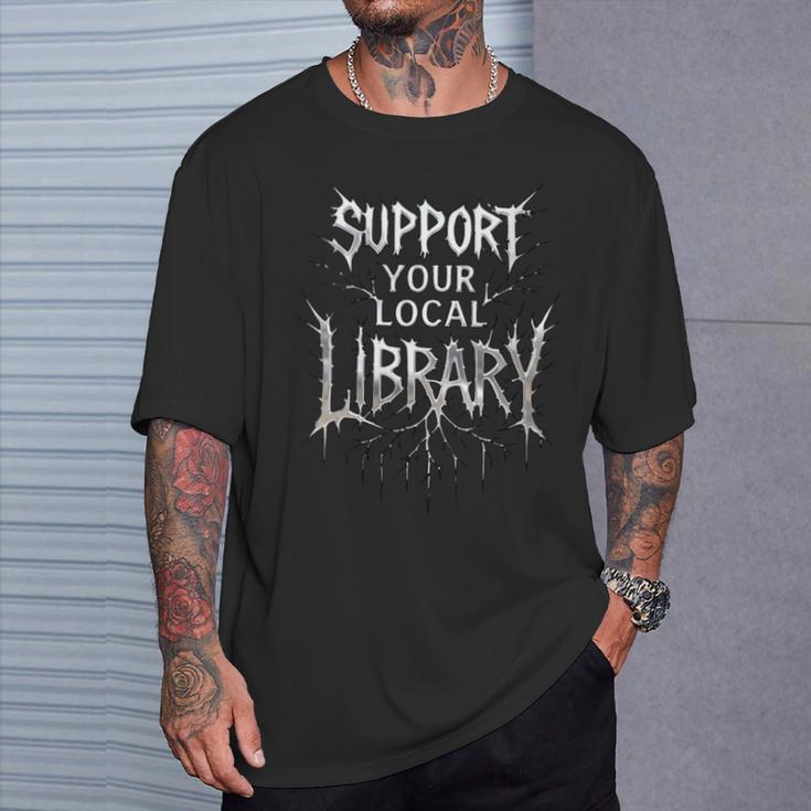 Women's Support Your Local Library Death Metal And Hardcore Book T-Shirt Gifts for Him