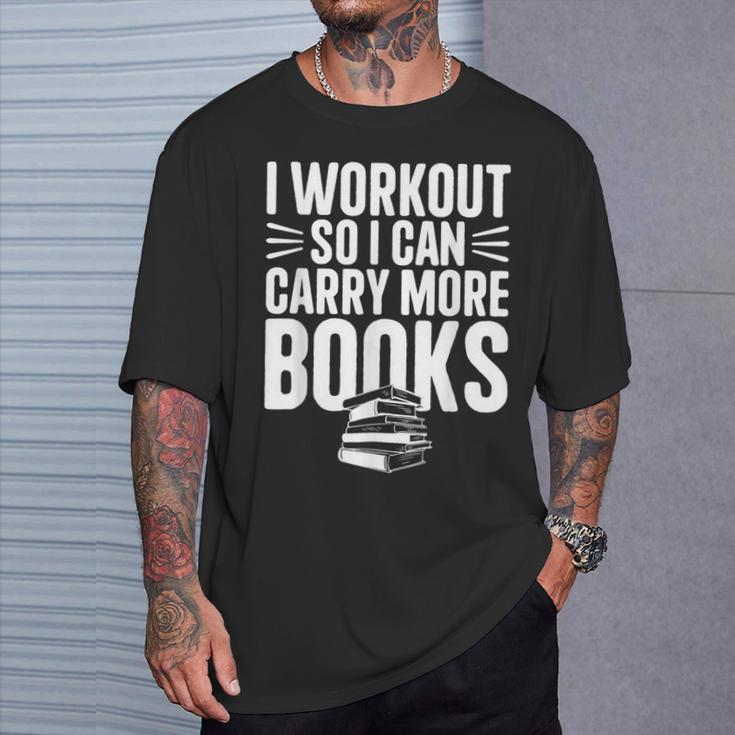 I Workout So I Can Carry More Books Gym Reader T-Shirt Gifts for Him I Workout So I Can Carry More Books Gym Reader T-Shirt Gifts for Him
