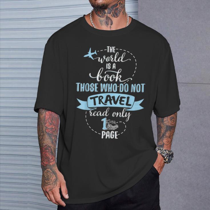 The World Is a Book Go Travel Travelling T-Shirt T-Shirt Gifts for Him