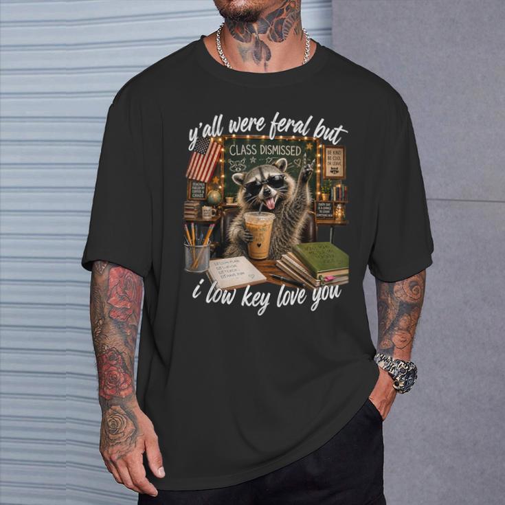 Y'all Were Feral But I Low Key Love You Teacher T-Shirt Gifts for Him