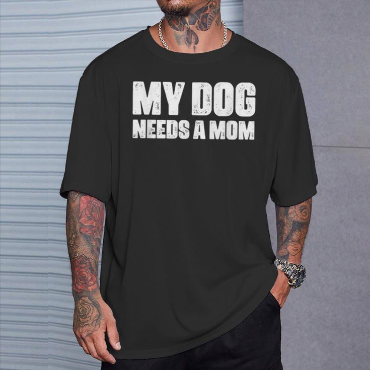シングルファーザー 犬 お父さん 面白い My Dog Needs A Mom Tシャツ 彼への贈り物