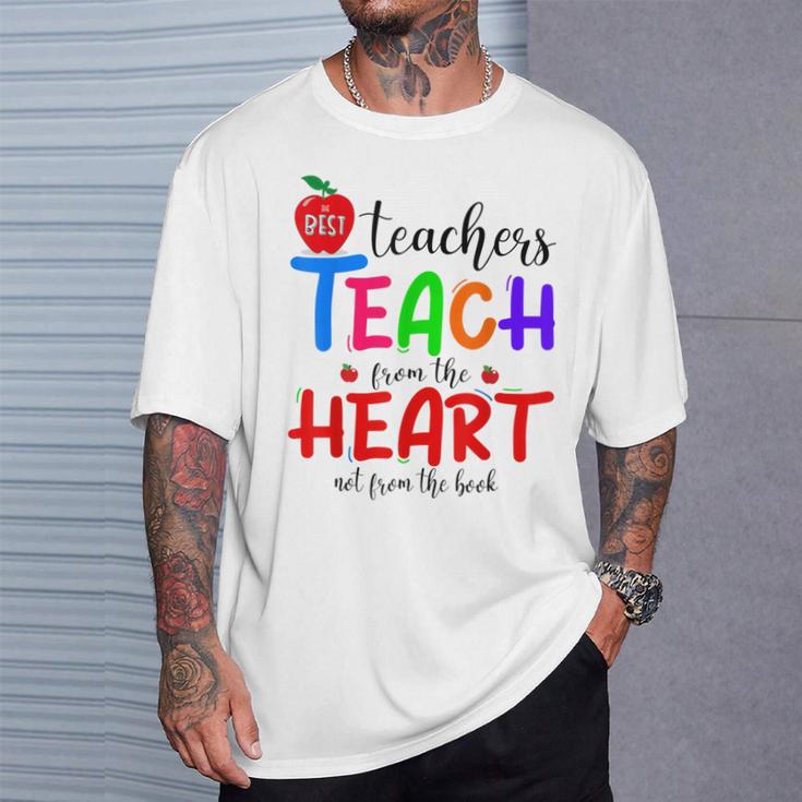 THE BEST TEACHERS TEACH FROM THE HEART NOT BOOK T-SHIRT Men Women T-Shirt Gifts for Him THE BEST TEACHERS TEACH FROM THE HEART NOT BOOK T-SHIRT Men Women T-Shirt Gifts for Him