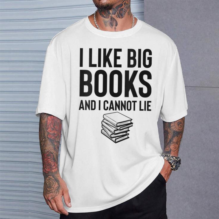 I Like Big Books And I Cannot Lie ShirtBookworm Book Lover T-Shirt Gifts for Him