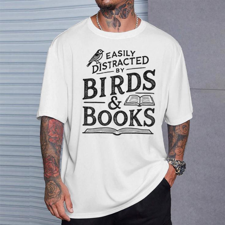 Birding Bird Watcher Birder Easily Distracted By Birds Books T-Shirt Gifts for Him