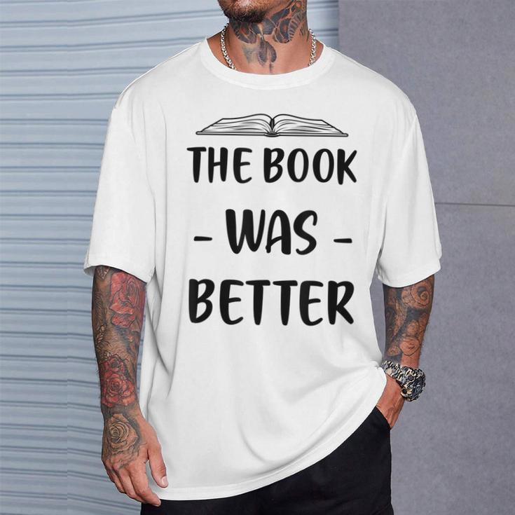 The Book Was Better Cute Trendy Literacy Book Lover Awesome T-Shirt Gifts for Him