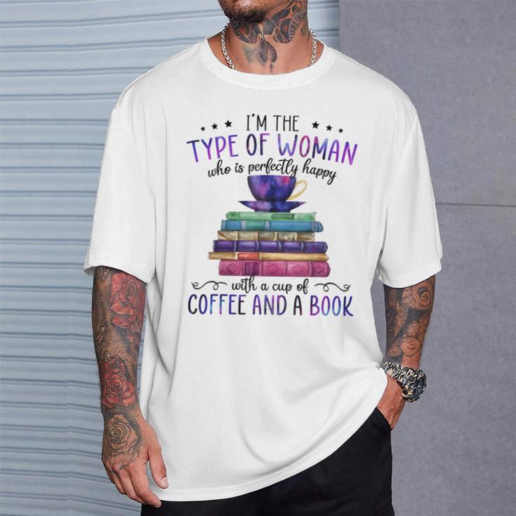 Book Lover I'm The Type Of Happy Woman With Coffee And Books T-Shirt Gifts for Him