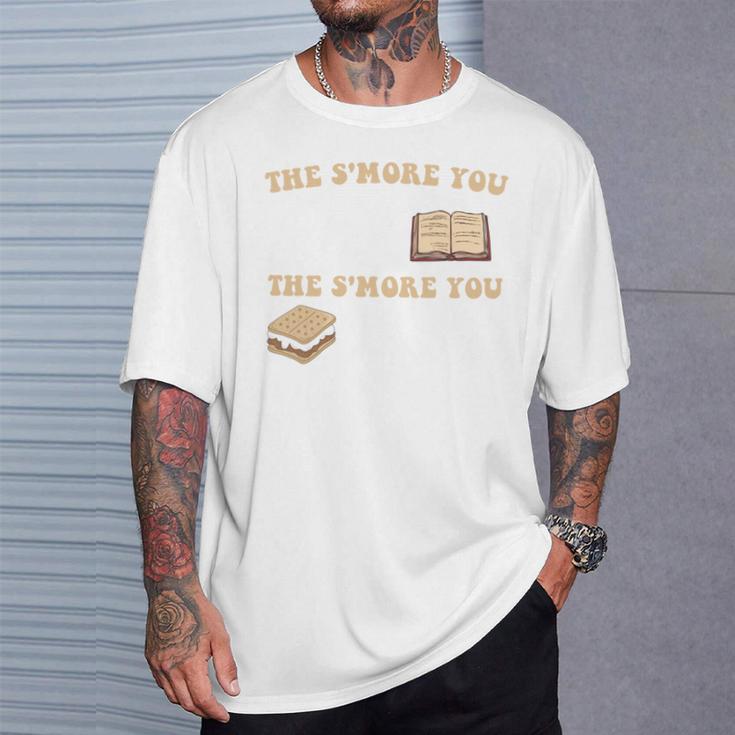 Book Lover The S'More You Read The S'More You Know Funny T-Shirt Gifts for Him