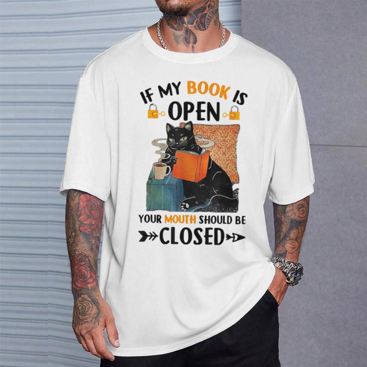 If My Book Is Open Your Mouth Should Be Closed T-Shirt Gifts for Him