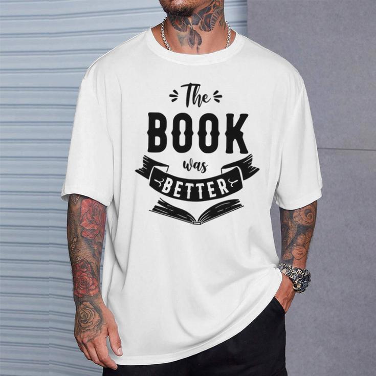 Book Reading The Book Was Better T-Shirt Gifts for Him Book Reading The Book Was Better T-Shirt Gifts for Him