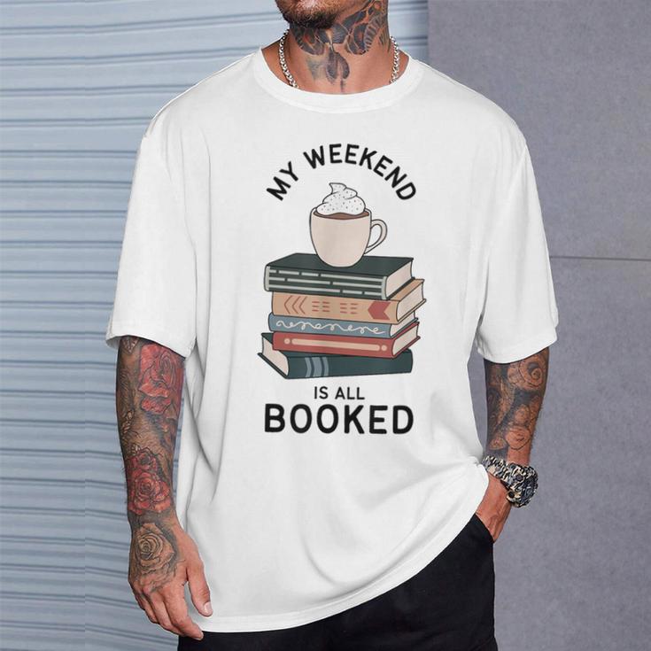 My Weekend Is All Booked Book Lovers Bookish Women T-Shirt Gifts for Him