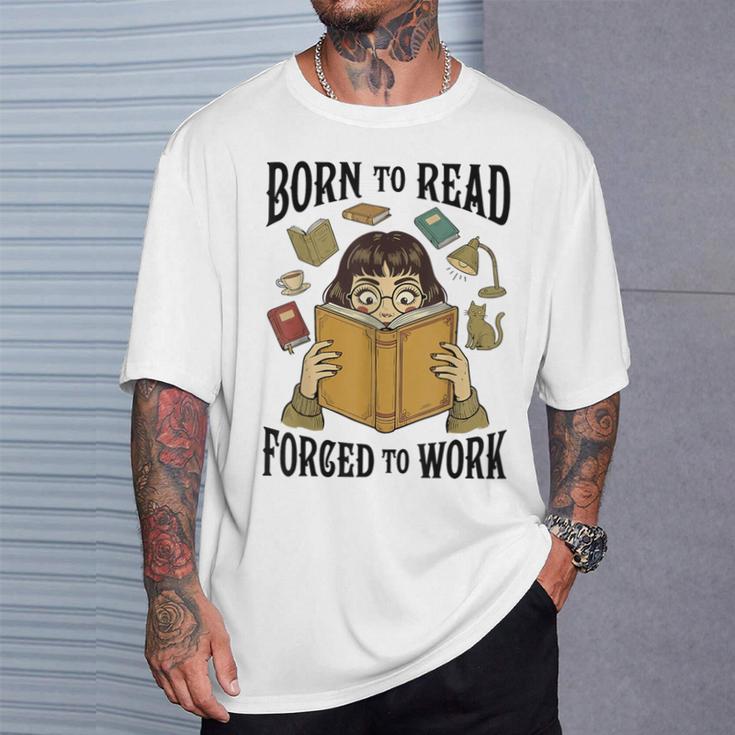 Born To Read Forced To Work Reading Book Lover T-Shirt Gifts for Him