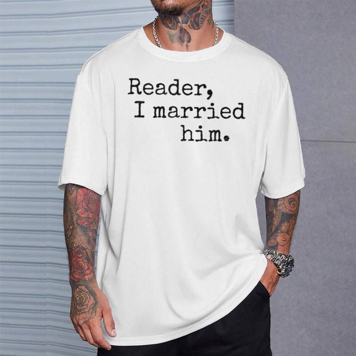 Charlotte Bronte Quote Reader I Married Him Book Lover T-Shirt Gifts for Him