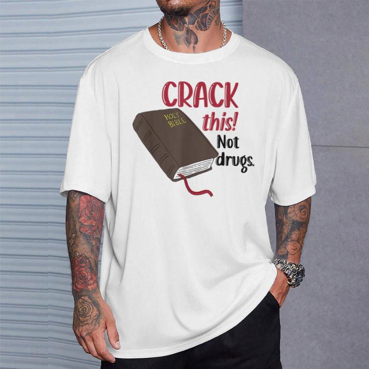 Christian Quote Holy Bible Crack This Book Not Drugs T-Shirt Gifts for Him Christian Quote Holy Bible Crack This Book Not Drugs T-Shirt Gifts for Him