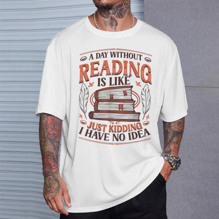 A Day Without Reading Book Nerd Librarian T-Shirt Gifts for Him