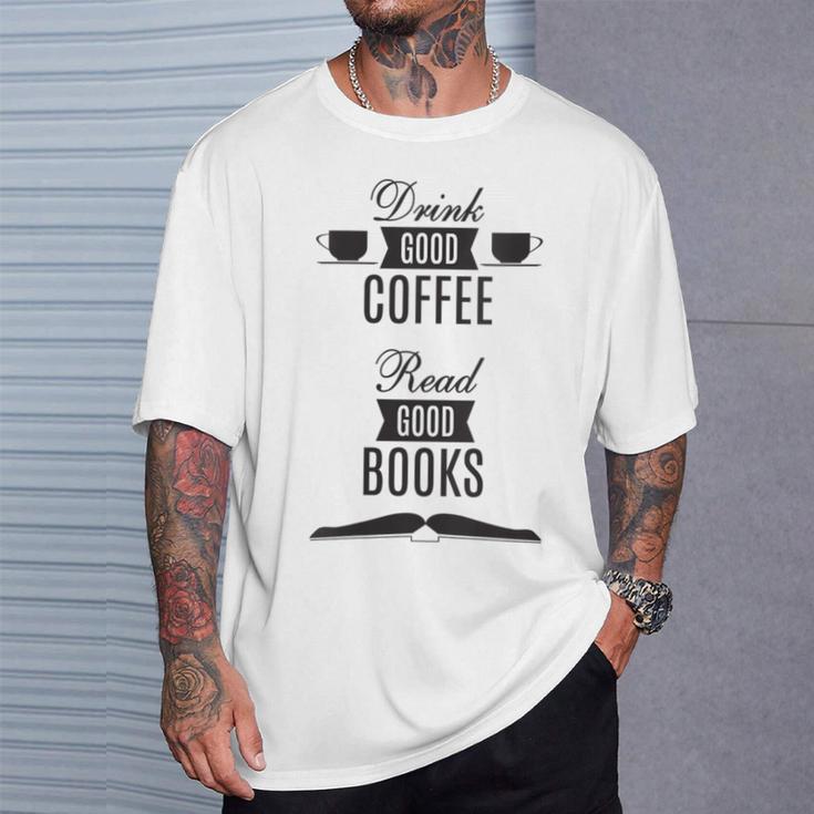 Drink Good Coffee Read Good Books Daily Ritual T-Shirt Gifts for Him