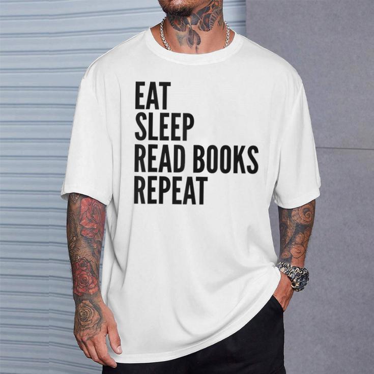 Eat Sleep Read Books Repeat Book Reader T-Shirt Gifts for Him