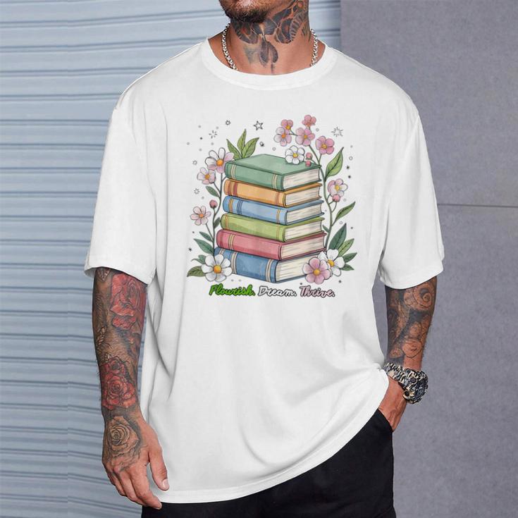 Flourish Dream Thrive Floral Books For Book Lovers T-Shirt Gifts for Him