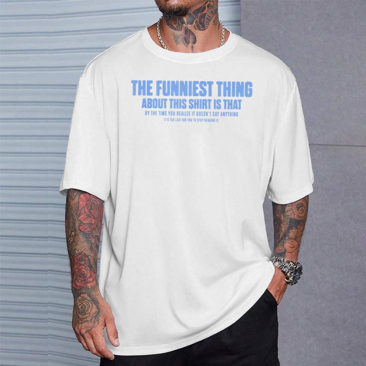 The Funniest Thing About This Sarcastic Stop Reading T-Shirt Gifts for Him