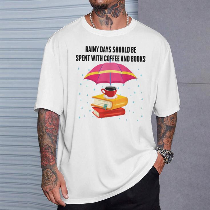 Gloomy Rainy Days Should Be Spent With Coffee And Books T-Shirt Gifts for Him