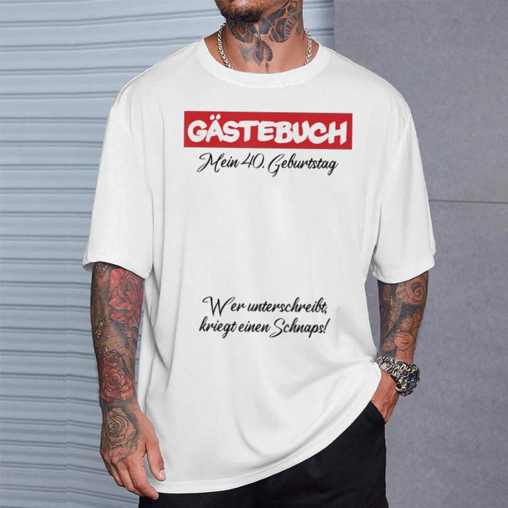 Guest Book 40th Birthday Guest List Birthday T-Shirt Gifts for Him