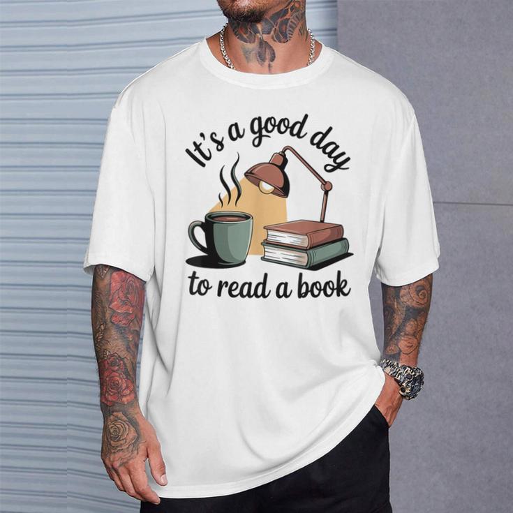 It's A Good Day To Read A Book T-Shirt Gifts for Him