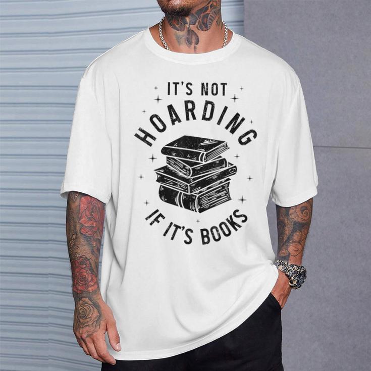 It's Not Hoarding If It's Books Book Lover Reading T-Shirt Gifts for Him